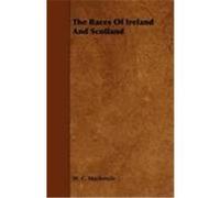The Races of Ireland and Scotland MacKenzie, W. C. (Auteur)