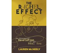 The Rachel Effect: An Unraveling Revelation of the Real You