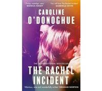 The Rachel incident Caroline O'Donoghue (Auteur)