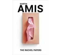 The Rachel Papers Amis, Martin (Auteur)