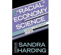 The "Racial" Economy of Science: Toward a Democratic Future