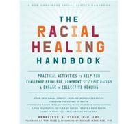 The Racial Healing Handbook by Anneliese A Singh Anneliese A Singh (Auteur)