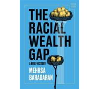 The Racial Wealth Gap A Brief History - Mehrsa Baradaran - W. w. norton & company - ebook (ePub) - Livre