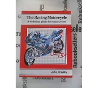 The Racing Motor Cycle: v. 1: A Technical Guide for Constructors