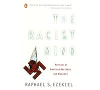 The Racist Mind: Portraits of American Neo-Nazis and Klansmen