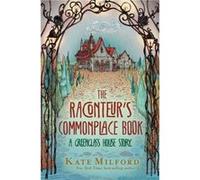 The Raconteurs Commonplace Book by Kate Milford Kate Milford (Auteur)