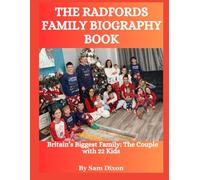 The Radfords Family Biography Book: Britain’s Biggest Family: The Couple with 22 Kids