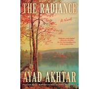 The Radiance A Novel - Ayad Akhtar - S&S/Summit Books - ebook (ePub) - Livre