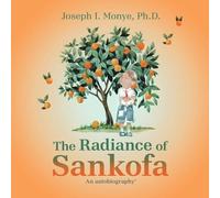 The Radiance of Sankofa: An autobiography'