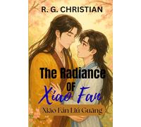 The Radiance of Xiao Fan: Xiāo Fán Liú Guāng: A DANMEI NOVEL