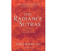 The Radiance Sutras: 112 Gateways to the Yoga of Wonder & Delight