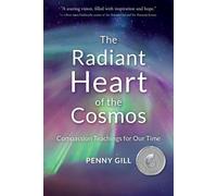 The Radiant Heart Of The Cosmos