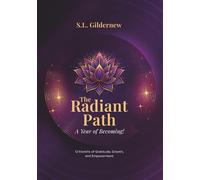 The Radiant Path: A Year Of Becoming!