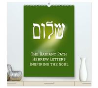 The Radiant Path Hebrew Letters Inspiring the Soul (High Quality Premium Wall Calendar 2026 DIN A2 portrait),CALVENDO 12 Month Wall Calendar: A ... wisdom from the Hebrew Bible, the Tanach.