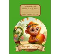 The Radiant Realm: Green Composition Notebook, Featuring Mango Mango, The Fruity Monkey