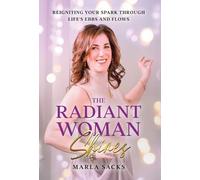 The Radiant Woman Shines: Reigniting Your Spark Through Life's Ebbs and Flows