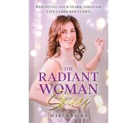 The Radiant Woman Shines: Reigniting Your Spark Through Life's Ebbs and Flows