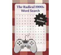 The Radical 1990s Word Search: Large Print Puzzles for Adults | A Nostalgic Throwback to Grunge, Boy Bands, Dial-Up, and the Decade of Cool