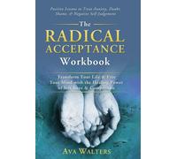 The Radical Acceptance Workbook