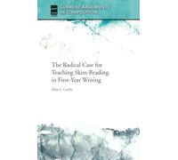 The Radical Case for Teaching Skim Reading in First-year Writing