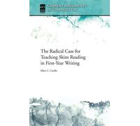 The Radical Case for Teaching Skim Reading in First-Year Writing - Ellen C. Carillo - Utah State University Press - ebook (ePub) - Livre