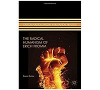 The Radical Humanism Of Erich Fromm