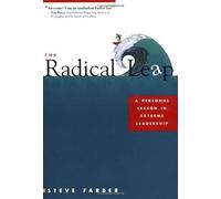 The Radical Leap: A Personal Lesson in Extreme Leadership