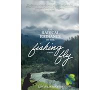 The Radical Radiance of the Fishing Fly