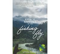 The Radical Radiance of the Fishing Fly