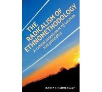 The Radicalism Of Ethnomethodology