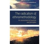 The Radicalism of Ethnomethodology by Martyn Hammersley Martyn Hammersley (Auteur)