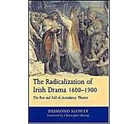 The Radicalization Of Irish Drama, 1600-1900