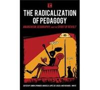 The Radicalization of Pedagogy Simon Springer, Marcelo Lopes De Souza, Richard J White (Auteur)