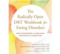 The Radically Open DBT Workbook for Eating Disorders by Mima Simic Mima Simic (Auteur)