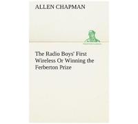 The Radio Boys' First Wireless Or Winning The Ferberton Prize