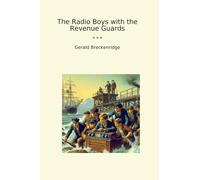 The Radio Boys with the Revenue Guards (livres classiques)