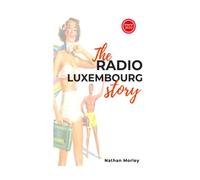 The Radio Luxembourg Story