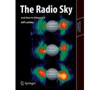 Jeff Lashley The Radio Sky and How to Observe It (Poche)