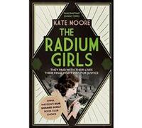 The Radium Girls: They paid with their lives. Their final fight was for justice. - [Version Originale] Inconnu (Auteur)