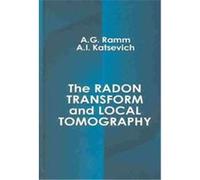 The Radon Transform and Local Tomography A. G. Ramm, A. I. Katsevich (Auteur)