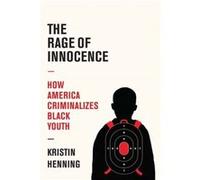 The Rage of Innocence by Kristin Henning Kristin Henning (Auteur)