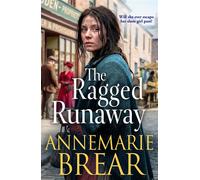The Ragged Runaway A BRAND NEW emotional historical saga from AnneMarie Brear for 2026 - AnneMarie Brear - Boldwood Books - ebook (ePub) - Livre