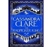 Cassandra Clare – The Ragpicker King – Roman – Broché