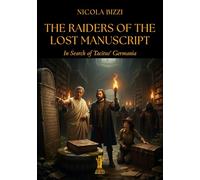 The Raiders of the Lost Manuscript. In Search of Tacitus' Germania