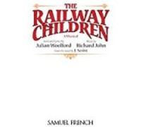 The Railway Children: A Musical (Libretto) - [Livre en VO] Julian Woolford, Richard John, E Nesbit (Auteur)