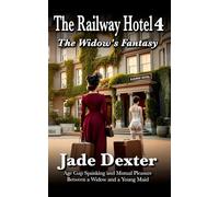 The Railway Hotel 4: The Widow’s Fantasy: Age Gap Spanking and Mutual Pleasure Between a Widow and a Young Maid