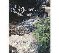 The Rain Garden Planner Terry Wallace (Auteur)