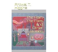 The Rain, The Flies And Other Stories