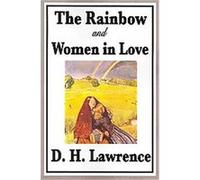 The Rainbow and Women in Love D. H. Lawrence (Auteur)