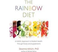 The Rainbow Diet by Deanna Deanna Minich Minich Inconnu (Auteur)